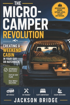 The Micro-Camper Revolution: Creating a Weekend... B0H67R1BGV Book Cover