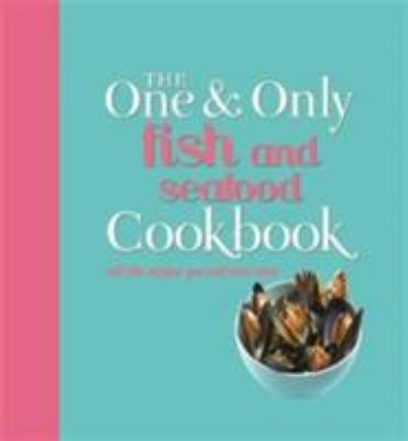 The One and Only Fish and Seafood Cookbook 1783422211 Book Cover
