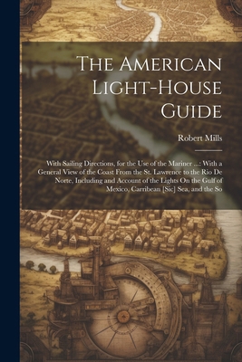 The American Light-House Guide: With Sailing Di... 1022765213 Book Cover