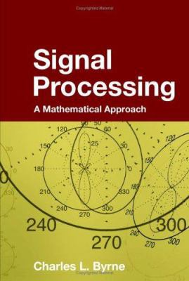 Signal Processing: A Mathematical Approach (Cha... 1568812426 Book Cover