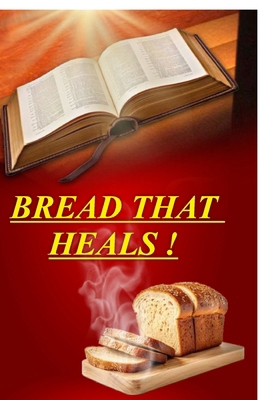 Bread That Heals! B0GG94Z2NF Book Cover