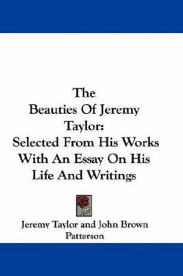 The Beauties of Jeremy Taylor: Selected from Hi... 0548368090 Book Cover