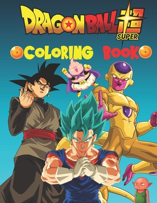 Dragon Ball Coloring book Super Coloring Book: 50 High Quality Illustrations featuring Dragon Ball Super Main Characters (For DBZ FANS) B08HTGG7XS Book Cover