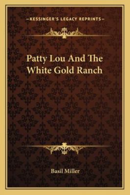 Patty Lou And The White Gold Ranch 1163160032 Book Cover