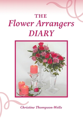 The Flower Arrangers Diary 0645968013 Book Cover