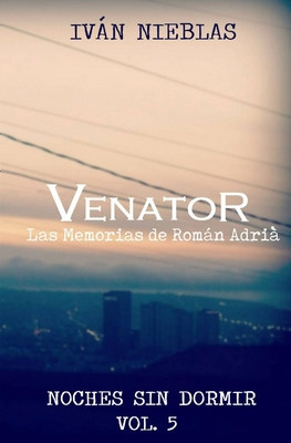 Venator: Las Memorias de Román Adrià [Spanish] B0CCCQZD2N Book Cover
