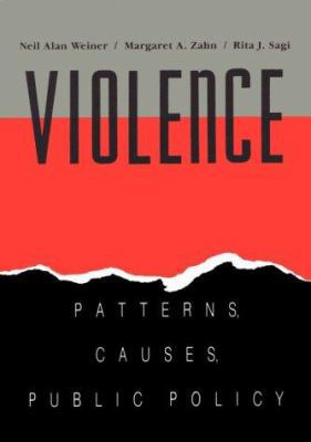 Violence: Patterns, Causes, and Public Policy 0155949152 Book Cover