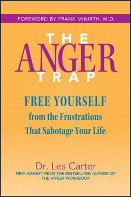 The Anger Trap: Free Yourself from the Frustrat... 0787968803 Book Cover