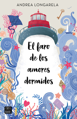 El Faro de Los Amores Dormidos 607390066X Book Cover