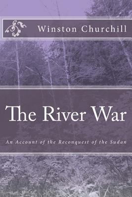 The River War: An Account of the Reconquest of ... 154653959X Book Cover