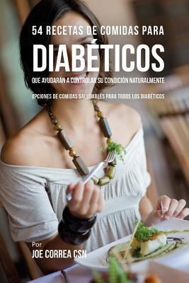 54 Recetas De Comidas Para Diabéticos Que Ayuda... [Spanish] 1543071112 Book Cover