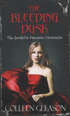 The Bleeding Dusk (Gardella Vampire Chronicles ... 0749007265 Book Cover