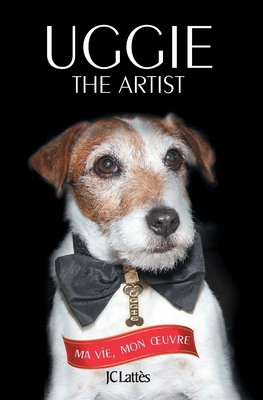 Uggie, the Artist [French] 2709642689 Book Cover