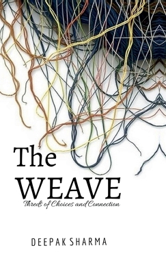 The Weave: Threads of Choices and Connections B0DXV9TJFZ Book Cover
