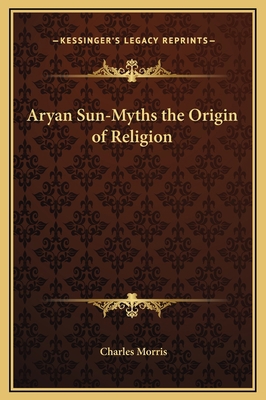 Aryan Sun-Myths the Origin of Religion 1169281729 Book Cover