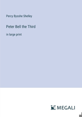 Peter Bell the Third: in large print 3387034601 Book Cover