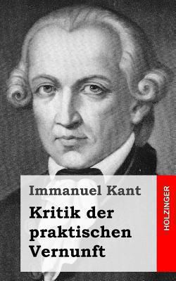 Kritik der praktischen Vernunft [German] 1484032195 Book Cover