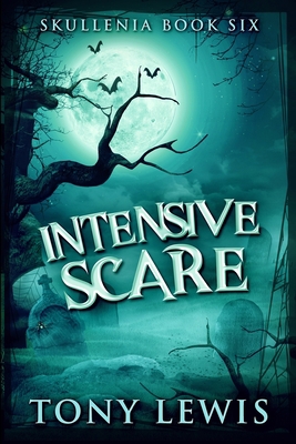 Intensive Scare (Skullenia Book 6) 1715811224 Book Cover