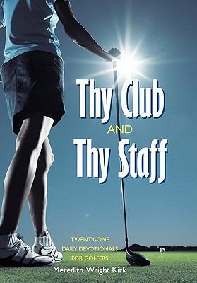 Thy Club and Thy Staff: Twenty-One Daily Devoti... 1615078363 Book Cover