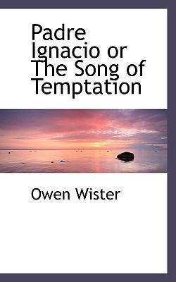 Padre Ignacio or the Song of Temptation 111053454X Book Cover