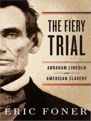 The Fiery Trial: Abraham Lincoln and American S... 1400149606 Book Cover
