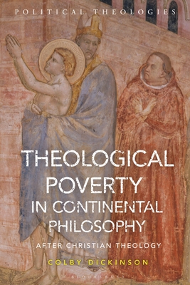 Theological Poverty in Continental Philosophy: ... 1350230642 Book Cover