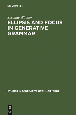 Ellipsis and Focus in Generative Grammar 3110186012 Book Cover