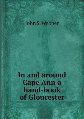 In and around Cape Ann a hand-book of Gloucester 5518573391 Book Cover