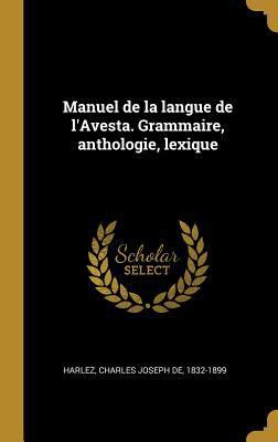 Manuel de la langue de l'Avesta. Grammaire, ant... [French] 035371268X Book Cover