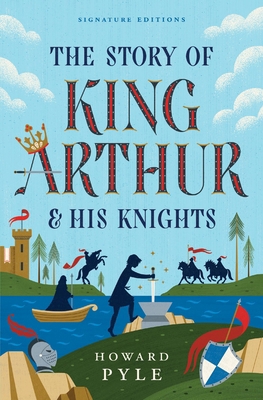 The Story of King Arthur & His Knights 1454962127 Book Cover