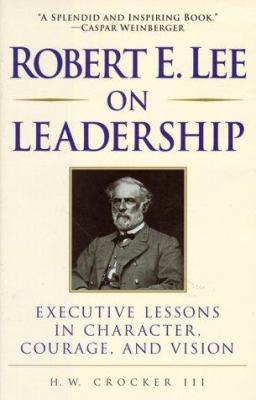Robert E. Lee on Leadership: Executive Lessons ... 0761516808 Book Cover