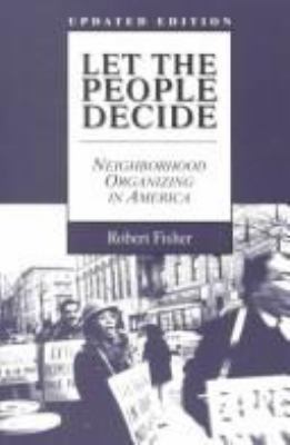 Let the People Decide: Neighborhood Organizing ... 0805738592 Book Cover
