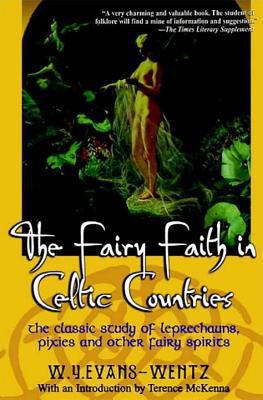 The Fairy Faith in Celtic Countries: The Classi... 0806525797 Book Cover