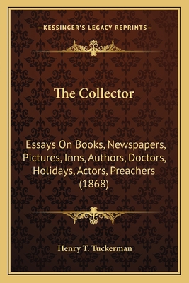 The Collector: Essays On Books, Newspapers, Pic... 116403653X Book Cover