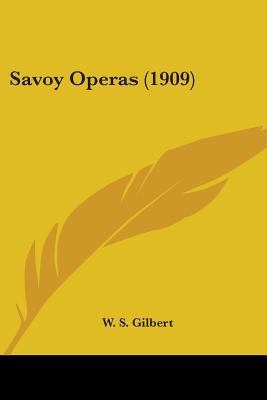 Savoy Operas (1909) 0548779759 Book Cover