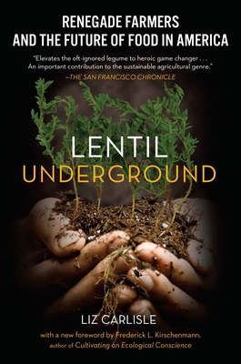 Lentil Underground: Renegade Farmers and the Fu... 1592409563 Book Cover