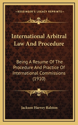 International Arbitral Law and Procedure: Being... 1165042568 Book Cover