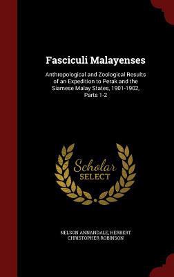 Fasciculi Malayenses: Anthropological and Zoolo... 1296677419 Book Cover