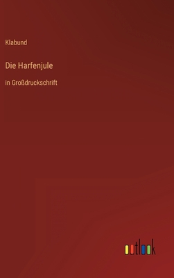 Die Harfenjule: in Großdruckschrift [German] 3368296159 Book Cover