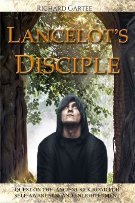 Lancelot's Disciple: Quest on the Ancient Silk ... 0990676811 Book Cover