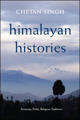 Himalayan Histories: Economy, Polity, Religious... 1438475225 Book Cover