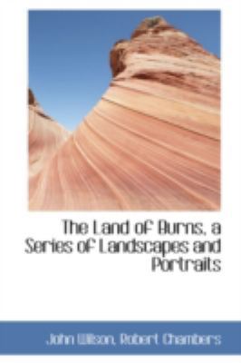 The Land of Burns, a Series of Landscapes and P... 0559416946 Book Cover