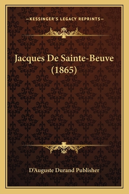 Jacques De Sainte-Beuve (1865) [French] 1167663152 Book Cover