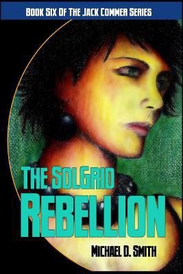 The Solgrid Rebellion: Book 6 172636237X Book Cover