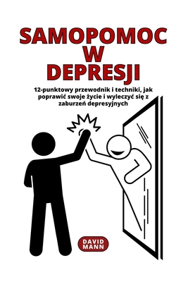 Samopomoc w depresji: Wskazówki, jak poprawic s... [Polish] B0BVTTW3XD Book Cover