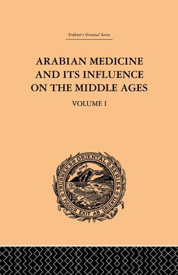 Arabian Medicine and its Influence on the Middl... 041551083X Book Cover