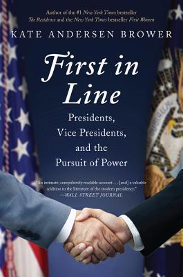 First in Line: Presidents, Vice Presidents, and... 0062668951 Book Cover