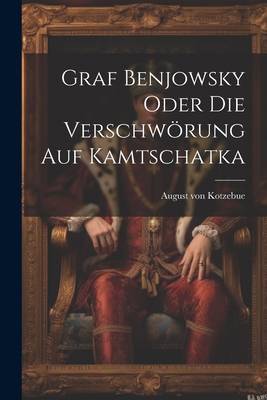 Graf Benjowsky oder die Verschwörung auf Kamtsc... [German] 1022644653 Book Cover