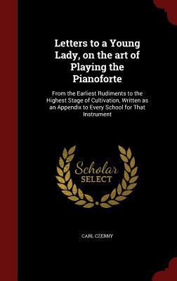 Letters to a Young Lady, on the art of Playing ... 1297590597 Book Cover