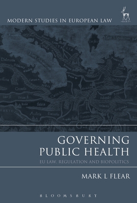 Governing Public Health: EU Law, Regulation and... 1849462208 Book Cover